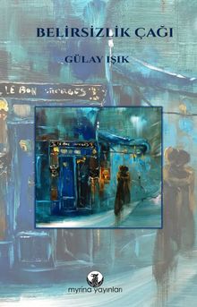 Belirsizlik Çağı - Gülay Işık PDF İndir
