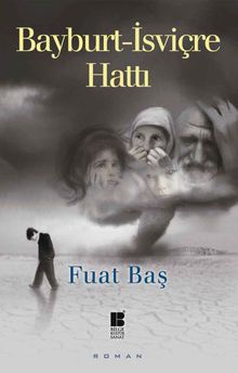 Bayburt-İsviçre Hattı - Fuat Baş