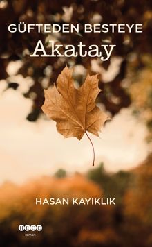 Güfteden Besteye Akatay - Hasan Kayıklık PDF İndir