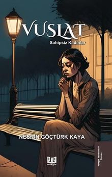 Vuslat  Sahipsiz Kadınlar - Nesrin Göçtürk Kaya PDF İndir