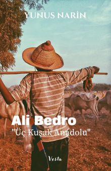 Ali Bedro  Üç Kuşak Anadolu - Yunus Narin PDF İndir