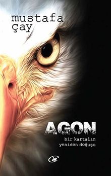 Agon  Bir Kartalın Yeniden Doğuşu - Mustafa Çay PDF İndir