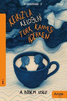 Kelkız'la Keloğlan Türk Kahvesi İçerken - A. Didem Uslu