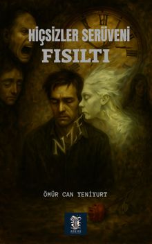 Hiçsizler Serüveni Fısıltı - Ömür Can Yeniyurt PDF İndir
