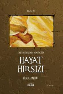 Hayat Hırsızı  Kendi Hayatını Kendin İnşa Etmelisin - Bilal Karabulut PDF İndir