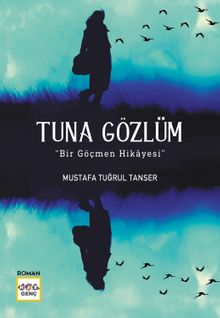 Tuna Gözlüm - Mustafa Tuğrul Tanser PDF İndir