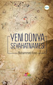 Yeni Dünya Seyahatnamesi - Muhammed Köse