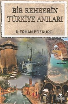 Bir Rehberin Türkiye Anıları - Erhan Bozkurt PDF İndir