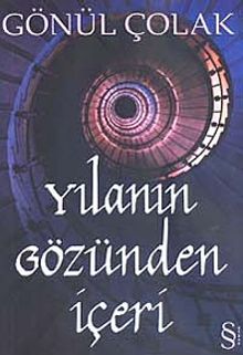 Yılanın Gözünden İçeri - Gönül Çolak PDF İndir