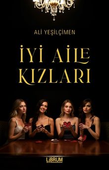İyi Aile Kızları - Ali Yeşilçimen