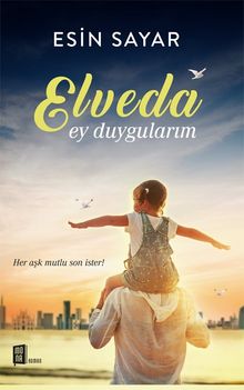 Elveda Ey Duygularım - Esin Sayar