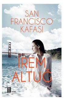 San Francisco Kafası - İrem  Altuğ PDF İndir