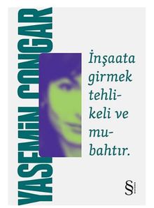 İnşaata Girmek Tehlikeli ve Mubahtır - Yasemin Çongar PDF İndir