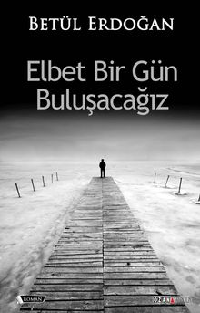 Elbet Bir Gün Buluşacağız - Betül Erdoğan PDF İndir