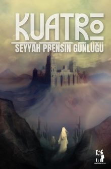 Kuatro Seyyah Prensin Günlüğü - S. Sinan Özer PDF İndir