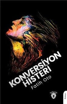 Konversiyon Histeri - Fatih Oto PDF İndir