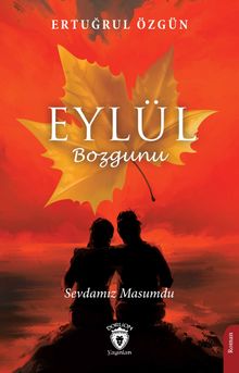 Eylül Bozgunu  Sevdamız Masumdu - Ertuğrul Özgün PDF İndir