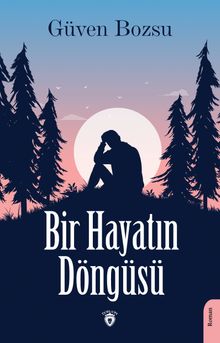 Bir Hayatın Döngüsü - Güven Bozsu PDF İndir