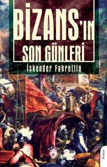 Bizans'ın Son Günleri - İskender Fahreddin PDF İndir