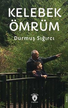 Kelebek Ömrüm - Durmuş Sığırcı PDF İndir