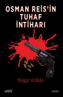 Osman Reis'in Tuhaf İntiharı - Özgür  Vural PDF İndir