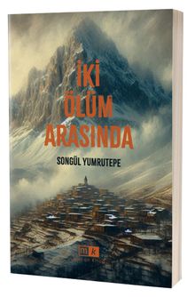 İki Ölüm Arasında - Songül Yumrutepe PDF İndir