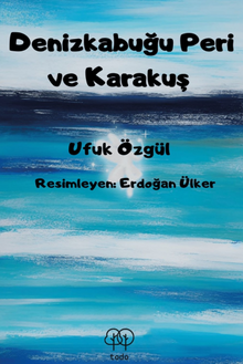Denizkabuğu Peri ve Karakuş - Ufuk Özgül PDF İndir