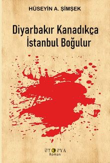Diyarbakır Kanadıkça İstanbul Boğulur - Hüseyin A. Şimşek PDF İndir