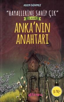 Anka'nın Anahtarı / Hayallerine Sahip Çık 2. Kısım - Adem Dönmez PDF İndir