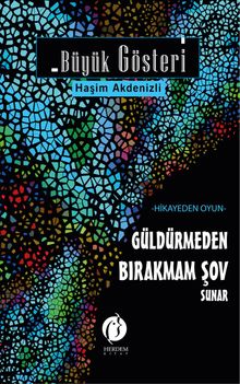 Büyük Gösteri  Güldürmeden Bırakmam Şov Sunar - Haşim Akdenizli