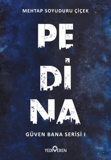 Pedina / Güven Bana Serisi 1 - Mehtap Soyuduru Çiçek PDF İndir
