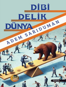 Dibi Delik Dünya - Adem  Sarıduman PDF İndir