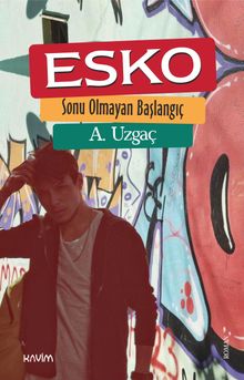 Esko  Sonu Olmayan Başlangıç - A. Uzgaç PDF İndir