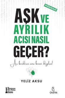 Aşk ve Ayrılık Acısı Nasıl Geçer? - Yeliz Aksu PDF İndir