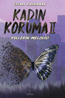 Kadın Koruma II: Küllerin Melodisi - Selma Kahraman PDF İndir