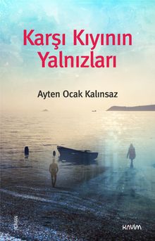 Karşı Kıyının Yalnızları - Ayten Ocak Kalınsaz PDF İndir