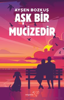 Aşk Bir Mucizedir - Ayşen Bozkuş PDF İndir