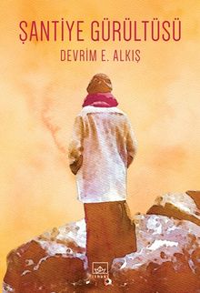 Şantiye Gürültüsü - Devrim E. Alkış PDF İndir