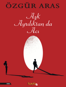 Aşk Ayrılıktan da Acı - Özgür Aras PDF İndir