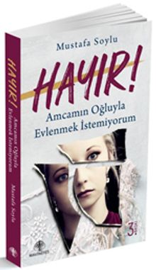 Hayır! Amcamın Oğluyla Evlenmek İstemiyorum - Mustafa Soylu PDF İndir