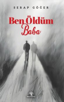 Ben Öldüm Baba - Serap Göğer PDF İndir