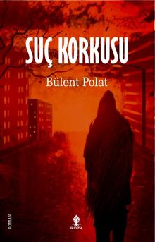 Suç Korkusu - Bülent Polat