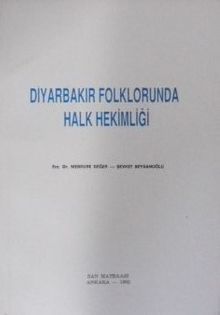 Diyarbakır Folklorunda Halk Hekimliği / 9-B-15 - Şevket Beysanoğlu PDF İndir