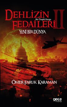 Dehlizin Fedaileri 2  Yeni Bir Dünya - Bir Ütopik Kurgu - Ömer Faruk Karaman PDF İndir