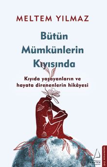 Bütün Mümkünlerin Kıyısında - Meltem Yılmaz PDF İndir