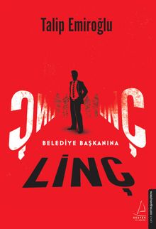 Belediye Başkanına Linç - Talip Emiroğlu PDF İndir