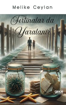 Fırtınalar da Yaralanır - Melike Ceylan