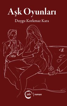 Aşk Oyunları - Duygu Korkmaz Kara PDF İndir