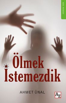 Ölmek İstemezdik - Ahmet Ünal PDF İndir