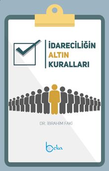 İdareciliğin Altın Kuralları - Dr. İbrahim Faki PDF İndir